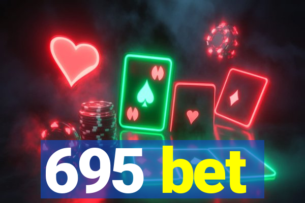 695 bet